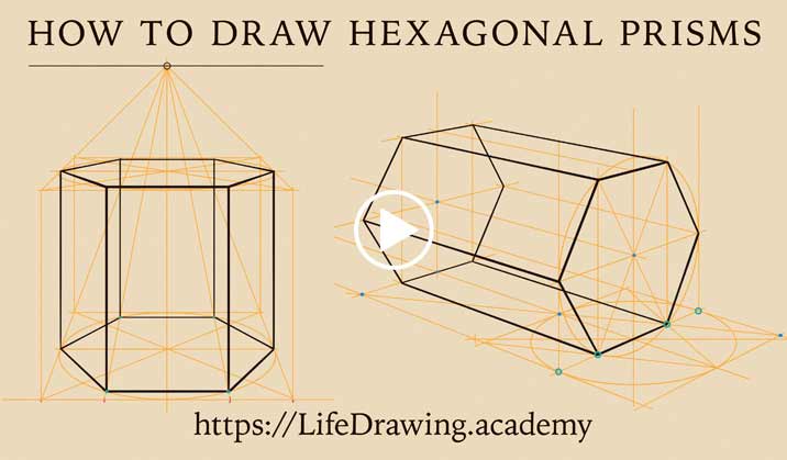 How to Draw Hexagonal Prisms - Life Drawing Academy
